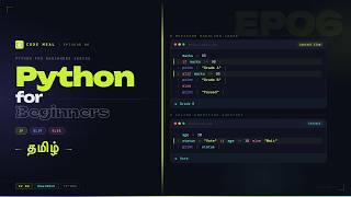 Python For Beginners - Episode 06 - Conditional Statements - Tamil