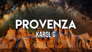 Karol G - PROVENZA (Letra/Lyrics) | Baby, ¿qué más? Hace rato que no sé na' de ti