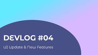 Devlog#04. UI Update & New Features