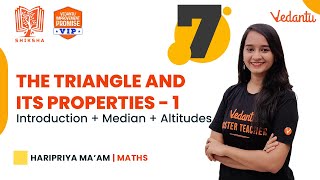 The Triangle and its Properties - 1 | Shiksha 2022 | Class 7 | Haripriya Ma’am@VedantuJunior