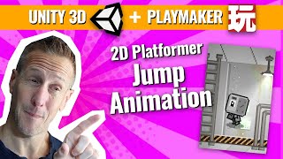 Unity Playmaker 2D Platformer - Adding Player Jump Animation