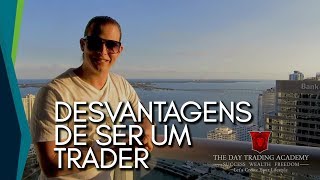 Desvantagens de ser um Trader