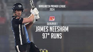 James Neesham's 97 Runs Against Comilla Victorians | Qualifier 1 | Season 10 | BPL 2024