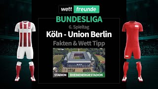 Bundesliga Prognose & Wett-Tipp: Köln - Union Berlin | 2022/23