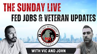 Sunday LIVE! Fed Jobs, DoD Contractor and Veteran Updates