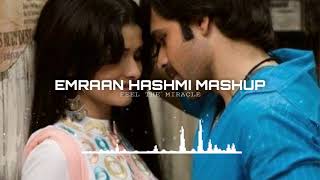 Emraan Hashmi Mashup [Romantic Love Songs | Feel The Miracle]