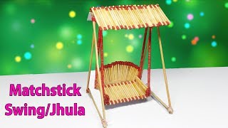 Matchstick Art and Craft Ideas | How To Make Matchstick Swing/Jhula