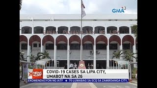 GMA NEWS COVID-19 BULLETIN: Lipa City's COVID-19 cases climb to 26