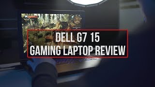 Dell G7 15 Gaming Laptop Review