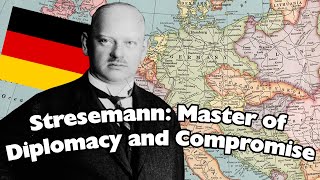 Gustav Stresemann: The Man who restored Germany's Place in the World after WW1