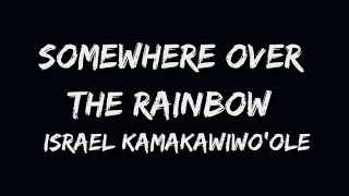 Somewhere Over The Rainbow by israel iz kamakawiwoʻole | #LyricallyInBlack