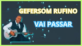 GEFERSON RUFINO VAI PASSAR. #adoraçao #vaipassar #gefersonrufino