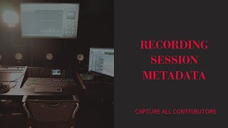 Recording Session Metadata - Capture all CONTRIBUTORS