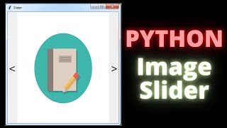 Python - How To Create an Images Slider In Python And Tkinter [with source code]