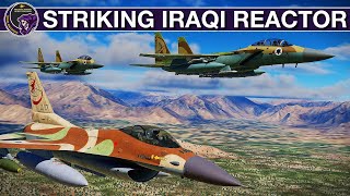 1981 Operation Opera/Babylon: Israel Strike Iraqi Osirak Nuclear Reactor | DCS Re-enactment