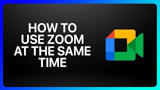 How To Use Google Meet And Zoom At The Same Time Tutorial