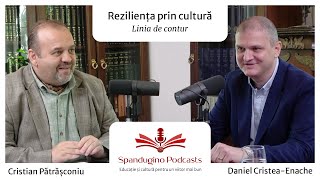 Reziliența prin cultură | Daniel Cristea-Enache - Realitatea literaturii