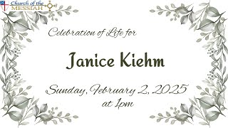 Celebration of Life for Janice Kiehm 1pm Sunday, February 2, 2025