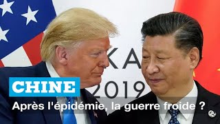 Chine : après l'épidémie, la guerre froide ?