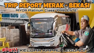 TRIP REPORT MERAK - BEKASI‼️BUS MIYOR PARLENTE KELUAR KAPAL LEGUNDI, FULL SEAT DARI SUMATERA BARAT