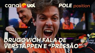 FÓRMULA 1: DRUGOVICH FALA DE PRESSÃO POR VAGA NA F1 E 'ENTREGA' VERSTAPPEN l POLE POSITION