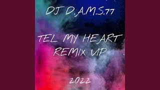 DJ D.A.M.S.77 TEL MY HEART REMIX VIP 2022