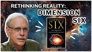 Rethinking Reality: Exploring The Structure of Conscious Experience with Samuel Avery