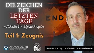 Die Zeichen der letzten Tage mit Rabbi Itzhak Shapira Teil 1: Zeugnis