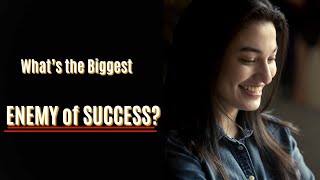 The Biggest Enemy Of Success! | Muniba Mazari