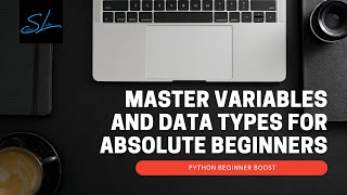 02. Mastering variables and datatypes in python - Python Beginner Boost