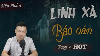 [Siêu Phẩm] Linh Xà Báo Oán - Truyện Ma Có Thật Ch.ết Giờ Trùng Đình Soạn Kể Đến Rợn