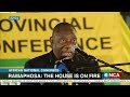 ANC MP Conference | Ramaphosa: The house is on fire
