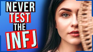 NEVER Test The INFJ (Or This Will Happen)