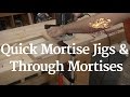 230 - Quick Mortising Jigs & Through Tenons