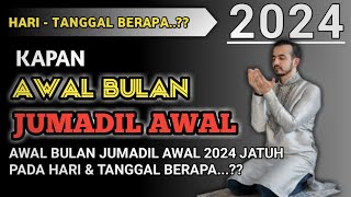 AWAL BULAN JUMADIL AWAL 2024 JATUH PADA TANGGAL BERAPA? KAPAN AWAL BULAN JUMADIL AWAL 2024/1446 H