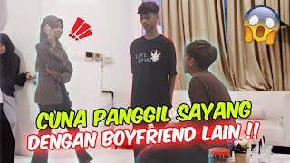 CUNA PANGGIL SAYANG DENGAN BOYFRIEND LAIN !! - AIEMAN KENA !