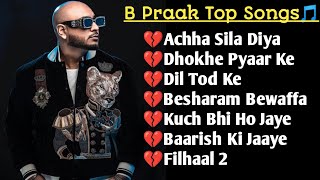 Best of B Praak 2023 | B Praak Hits Songs | Latest Bollywood Songs | Indian songs.