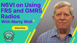 Marty Woll N6VI on Using FRS and GMRS Radios