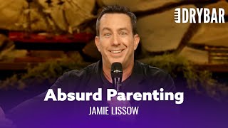 Most Absurd Parenting Method. Jamie Lissow - Full Special