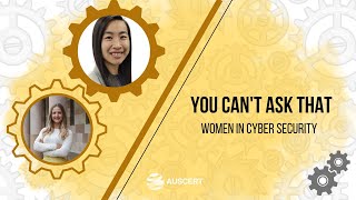 AusCERT2023 - You Can't Ask That: Women in Cyber Security - Vanessa Wong & Shelly Mills