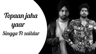 Topaan Jahe yaar : Singga ft Zaildar| new punjabi song 2020 | just Media Records
