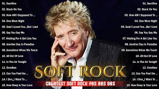 Soft Rock Love Songs 80s 90s Nonstop - Best Soft Rock 70s 80s 90s Hits - Lionel Richie, Rod Stewart