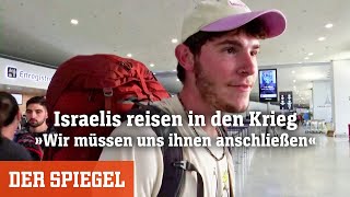 Israelis reisen in den Krieg: »Wir müssen uns ihnen anschließen« | DER SPIEGEL