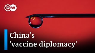 'Vaccine diplomacy': How China is capitalizing on the COVID crisis | DW News