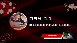 DAY 11 - #100DaysOfCode Live Journey
