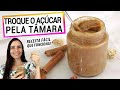 TROQUE O AÇÚCAR PELAS TÂMARAS, TE ENSINO COMO! SUBSTITUTO PERFEITO E SAUDÁVEL!