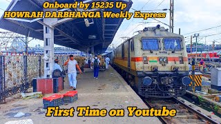 Onboard by 15235 Up HOWRAH DARBHANGA Weekly Express|First time on YouTube