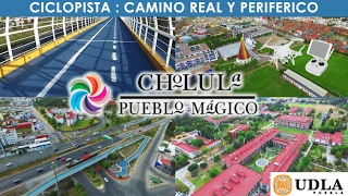 Ciclopista: Periferico, Camino Real, Cholula, UDLAP..