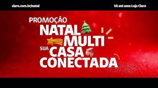 PROMOÇÃO NATAL MULTI SUA CASA CONECTADA | CLARO