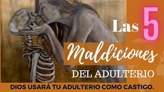 LAS 5 MALDICIONES DEL ADULTERIO.